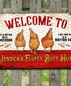 Welcome To The Fluffy Butt Hut Personalized Chicken Metal Sign Famer Wall Sign