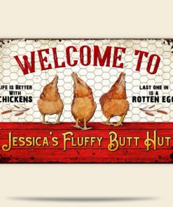 Welcome To The Fluffy Butt Hut Personalized Chicken Metal Sign Famer Wall Sign