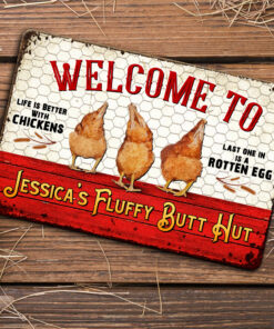 Welcome To The Fluffy Butt Hut Personalized Chicken Metal Sign Famer Wall Sign