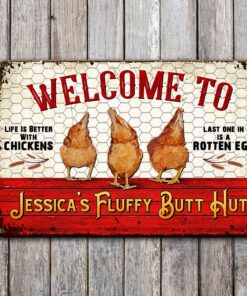 Welcome To The Fluffy Butt Hut Personalized Chicken Metal Sign Famer Wall Sign