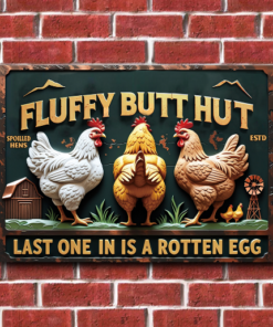 Personalized Chicken Rectangle Metal Sign Fluffy Butt Hut Last One In A Rotten Egg Chicken Wall Art