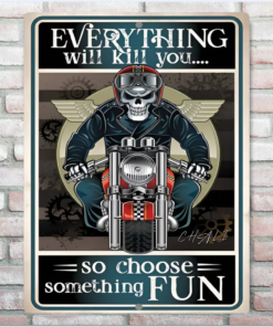 Personalized Skeleton Motorcycle Metal Sign Everything Will Kill You So Choose Fun Creative Iron Sheet Motorbike Lover Wall Art