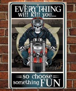 Personalized Skeleton Motorcycle Metal Sign Everything Will Kill You So Choose Fun Creative Iron Sheet Motorbike Lover Wall Art