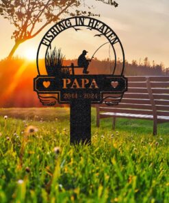 Personalized Fishing Heaven Memorial Metal Stake Outdoor Decor,Metal Stake,Fisher Memorial,Sympathy Sign,Grave Marker,Gift Loss Of Dad,Papa Father's Day Gift