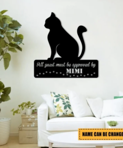 Personalized All Guests Must Be Approved By Cat Metal Sign