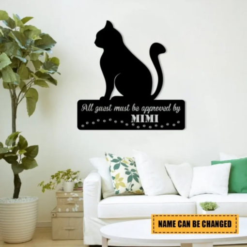 Personalized All Guests Must Be Approved By Cat Metal Sign