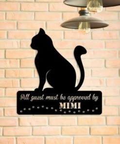 Personalized All Guests Must Be Approved By Cat Metal Sign