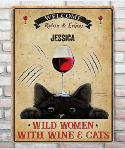 Welcome Cat Personalized Metal Sign Wild Women With Wine & Cat