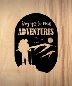 Say Yes To New Adventures Camping Sign Hiking Gift Custom Metal Sign